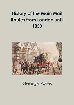 portada History of the Main Mail Routes From London Until 1850 (en Inglés)