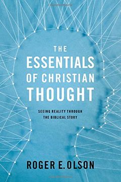 portada The Essentials of Christian Thought: Seeing Reality through the Biblical Story (en Inglés)