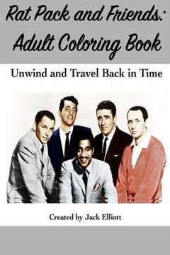 portada Rat Pack and Friends: Adult Coloring Book: Unwind and Travel Back in Time (in English)