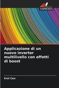 portada Applicazione di un nuovo inverter multilivello con effetti di boost (en Italiano)