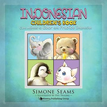 portada Indonesian Children's Book: Cute Animals to Color and Practice Indonesian (en Inglés)