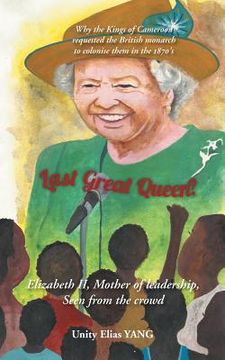 portada Last Great Queen?: Elizabeth II, Mother of Leadership, Seen from the Crowd