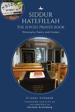 portada Siddur Hatefillah: The Jewish Prayer Book. Philosophy, Poetry, and Mystery (in English)