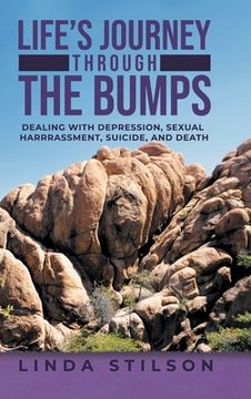 portada Life's Journey Through the Bumps: Dealing with depression, sexual harassments, suicide, and death (in English)