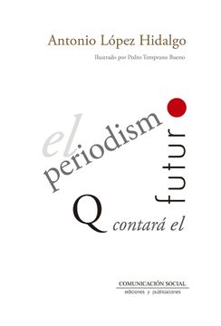 portada El Periodismo que Contará el Futuro (Periodística) (in Spanish)