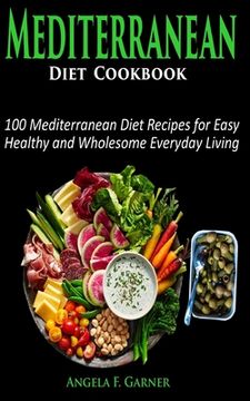 portada Mediterranean Diet Cookbook: Easy and Healthy Mediterranean Diet Recipes for Everyday Living (en Inglés)