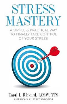 portada Stress Mastery: A Simple and Practical Way to Finally Take Control of Your Stress! (in English)