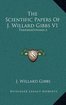 portada the scientific papers of j. willard gibbs v1: thermodynamics (en Inglés)