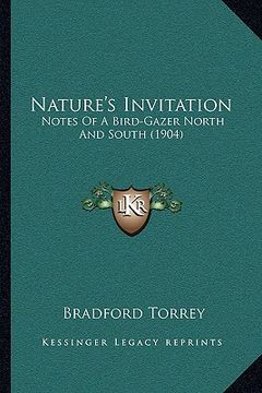 portada nature's invitation: notes of a bird-gazer north and south (1904) (en Inglés)