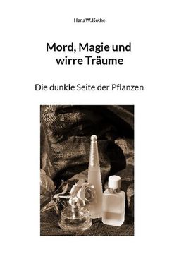 portada Mord, Magie und Wirre Träume: Die Dunkle Seite der Pflanzen (en Alemán)