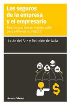 portada Los Seguros de la Empresa y el Empresario: Todo lo que Siempre Quiso Saber Para Proteger su Negocio (in Spanish)