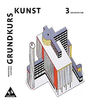 portada Grundkurs Kunst - Ausgabe 2002 für die Sekundarstufe ii: Band 3: Architektur: Sekundarstufe 2 (en Alemán)
