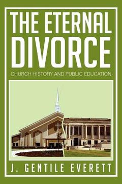 portada the eternal divorce: church history and public education (en Inglés)