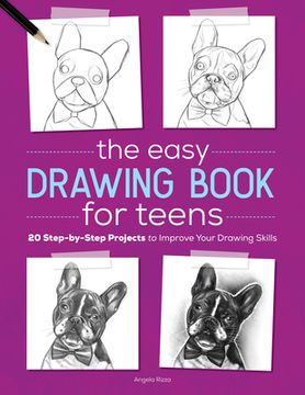 portada The Easy Drawing Book for Teens: 20 Step-By-Step Projects to Improve Your Drawing Skills (in English)