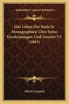 portada Das Leben Der Seele In Monographien Uber Seine Erscheinungen Und Gesetze V1 (1883) (en Alemán)