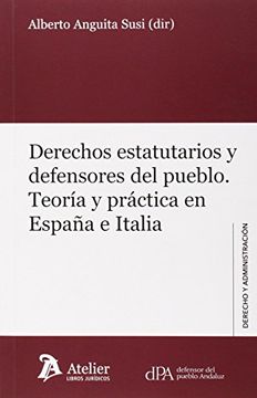 portada Derechos estatutarios y defensores del pueblo.: Teoría y práctica en España e Italia (Derecho y administracion)
