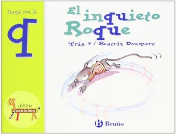 portada El Inquieto Roque: Juega con la q (Castellano - a Partir de 3 Años - Libros Didácticos - el zoo de las Letras) (in Spanish)