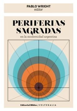 portada Periferias Sagradas en la Modernidad Argentina (in Spanish)