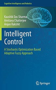 portada Intelligent Control: A Stochastic Optimization Based Adaptive Fuzzy Approach (Cognitive Intelligence and Robotics) (in English)