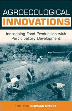 portada agroecological innovations: increasing food production with participatory development (en Inglés)