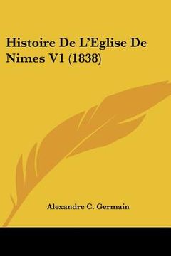 portada Histoire De L'Eglise De Nimes V1 (1838) (en Francés)
