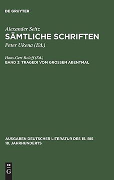 portada Sämtliche Schriften, bd 3, Tragedi vom Großen Abentmal (Ausgaben Deutscher Literatur des 15. Bis 18. Jahrhunderts) 