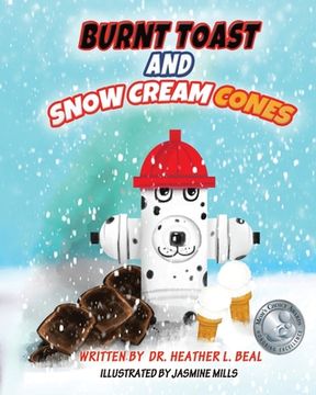 portada Burnt Toast and Snow Cream Cones: A Fire Drill Success Story for Children 
