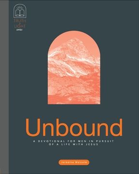 portada Unbound: A Devotional for Men in Pursuit of a Life With Jesus (en Inglés)