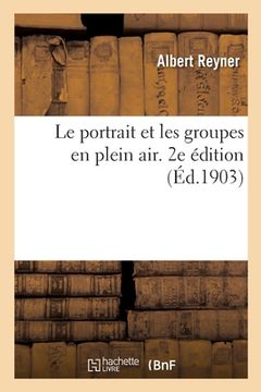 portada Le portrait et les groupes en plein air. 2e édition (in French)