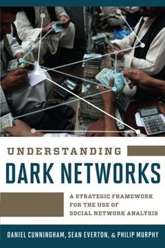 portada Understanding Dark Networks: A Strategic Framework for the Use of Social Network Analysis