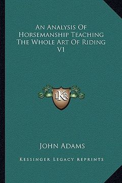 portada an analysis of horsemanship teaching the whole art of riding v1 (en Inglés)