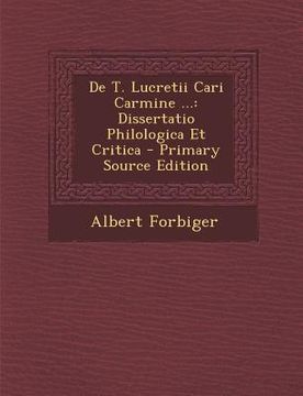 portada de T. Lucretii Cari Carmine ...: Dissertatio Philologica Et Critica (en Latin)
