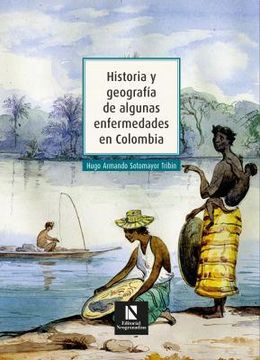 portada HISTORIA Y GEOGRAFÍA DE ALGUNAS ENFERMEDADES DE COLOMBIA