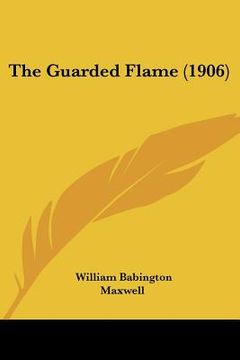portada the guarded flame (1906) (in English)