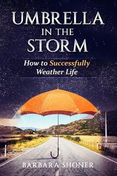 portada Umbrella in the Storm: How to Successfully Weather Life (en Inglés)