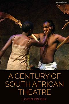 portada A Century of South African Theatre (Cultural Histories of Theatre and Performance) (in English)