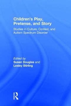 portada Children's Play, Pretense, and Story: Studies in Culture, Context, and Autism Spectrum Disorder (en Inglés)