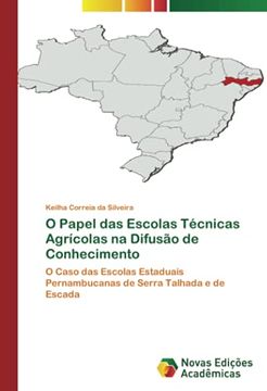 portada O Papel das Escolas Técnicas Agrícolas na Difusão de Conhecimento: O Caso das Escolas Estaduais Pernambucanas de Serra Talhada e de Escada (en Portugués)