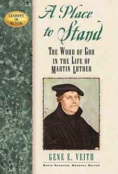portada A Place to Stand: The Word of god in the Life of Martin Luther (Leaders in Action) (en Inglés)