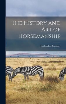 portada The History and Art of Horsemanship (en Inglés)