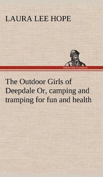 portada the outdoor girls of deepdale or, camping and tramping for fun and health