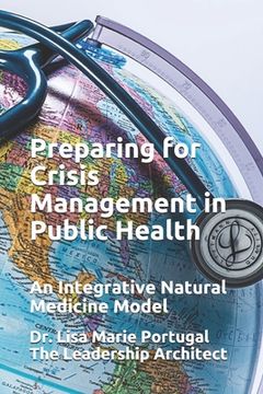 portada Preparing for Crisis Management in Public Health: An Integrative Natural Medicine Model (en Inglés)
