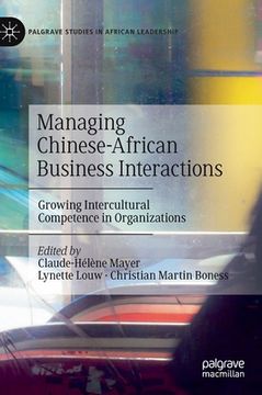 portada Managing Chinese-African Business Interactions: Growing Intercultural Competence in Organizations