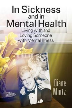 portada In Sickness and in Mental Health: Living with and Loving Someone with Mental Illness 
