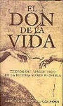 portada El don de la vida : textos del magisterio de la Iglesia sobre bioética (in Spanish)