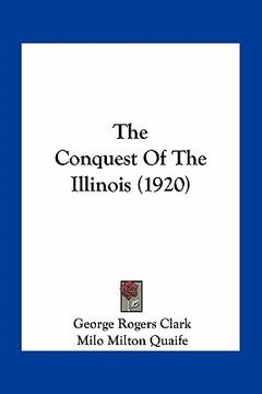 portada the conquest of the illinois (1920) (en Inglés)