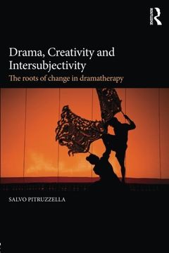 portada Drama, Creativity and Intersubjectivity: The Roots of Change in Dramatherapy