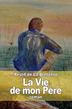 portada La Vie de mon Père (en Francés)