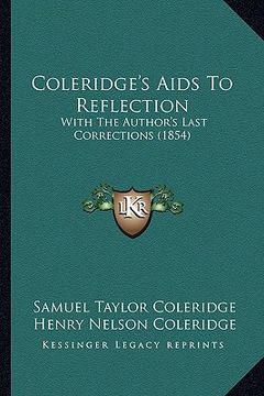 portada coleridge's aids to reflection: with the author's last corrections (1854)