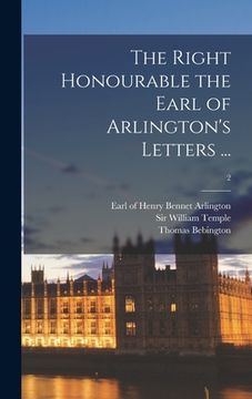 portada The Right Honourable the Earl of Arlington's Letters ...; 2 (en Inglés)